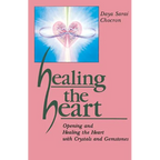 Healing the Heart: Opening and Healing the Heart with Crystals and Gemstones - Paperback