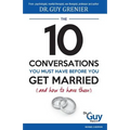 The 10 Conversations You Must Have Before You Get Married (and How to Have Them)