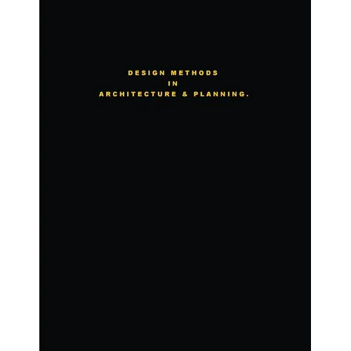 Design Methods in Architecture & Planning. "Design is Silent."