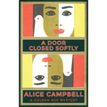 A Door Closed Softly: A Golden Age Mystery