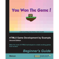 HTML5 Game Development by Example - Second Edition: Make the most of HTML5 techniques to create exciting games from scratch