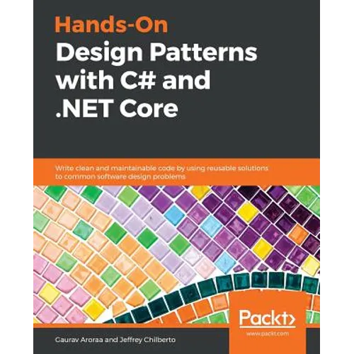 Hands-On Design Patterns with C# and .NET Core