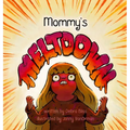 Mommy's Meltdown