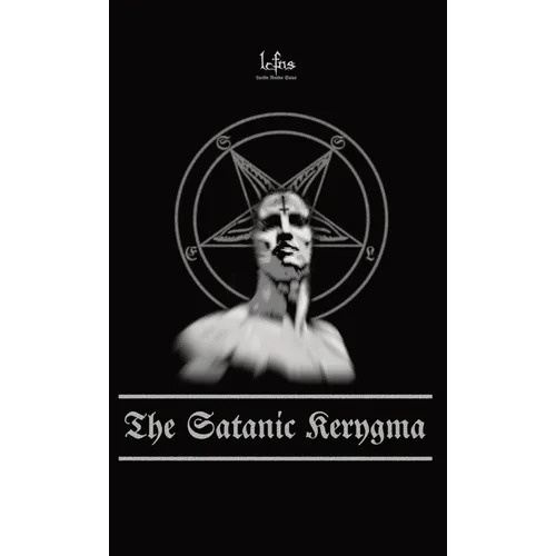 The Satanic Kerygma: The Mystery of Godlessness
