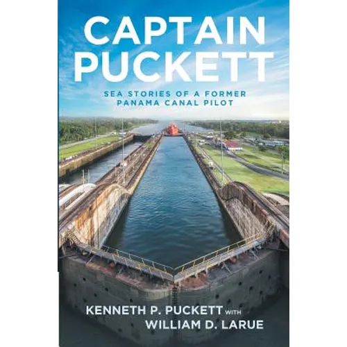 Captain Puckett: Sea stories of a former Panama Canal pilot