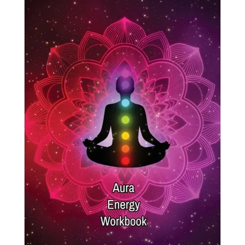 Aura Energy Workbook: Auras Energy Healing, Spiritual, Reader Can Track Client Reading, New Age Therapists, Healers