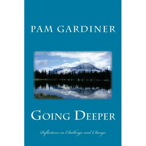 Going Deeper: Reflections on Challenge and Change