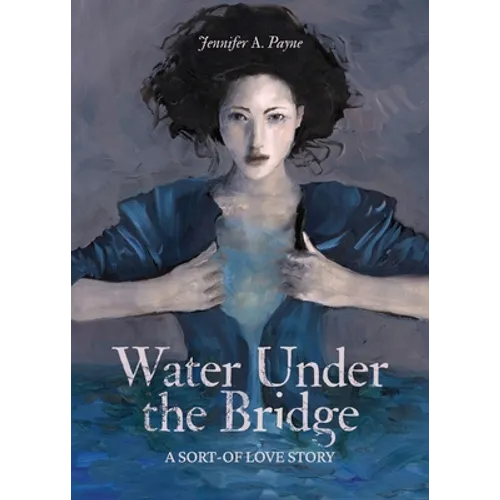 Water Under the Bridge: A Sort-of Love Story