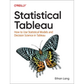 Statistical Tableau: How to Use Statistical Models and Decision Science in Tableau