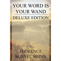 Your Word is Your Wand: Deluxe Edition (Includes over fifty quotes by Florence)