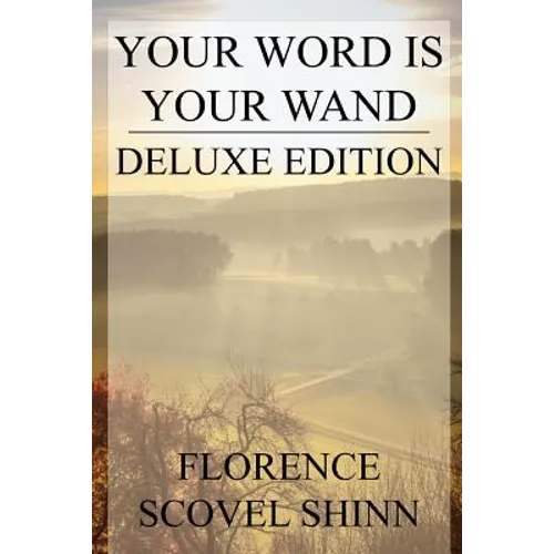 Your Word is Your Wand: Deluxe Edition (Includes over fifty quotes by Florence)