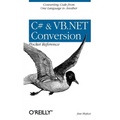 C# & VB.NET Conversion Pocket Reference: Converting Code from One Language to Another