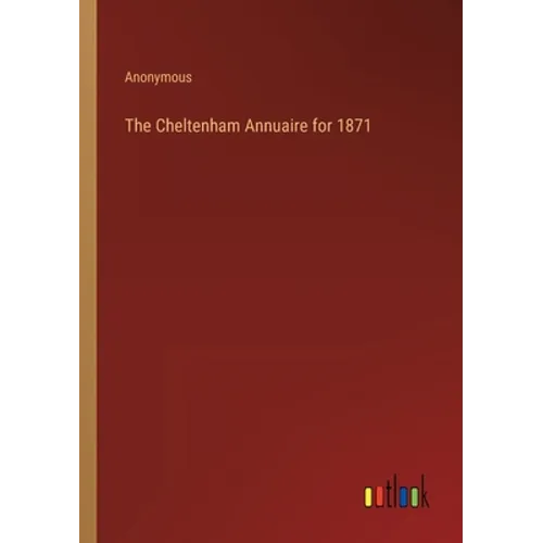 The Cheltenham Annuaire for 1871