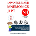 Japanese Kanji Mnemonics Jlpt N4: 181 Kanji Found in the Japanese Language Exam N4