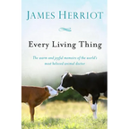 Every Living Thing: The Warm and Joyful Memoirs of the World's Most Beloved Animal Doctor
