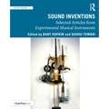 Sound Inventions: Selected Articles from Experimental Musical Instruments