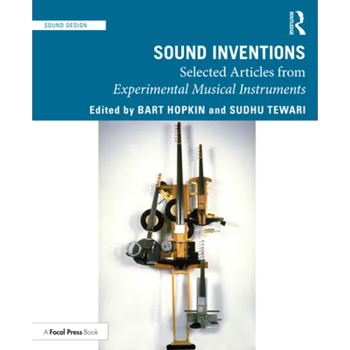 Sound Inventions: Selected Articles from Experimental Musical Instruments