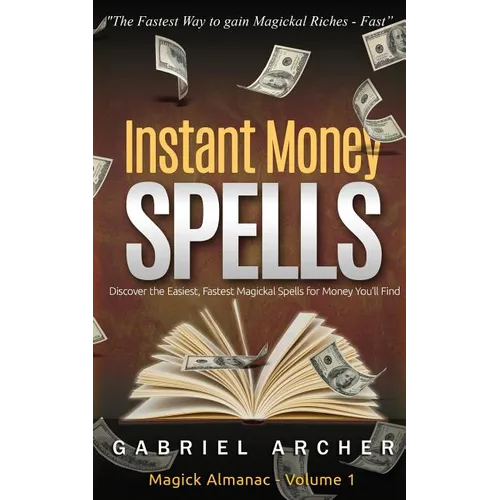 Instant Money Spells - Money Magick that works! Easy spells for beginners learning money magick