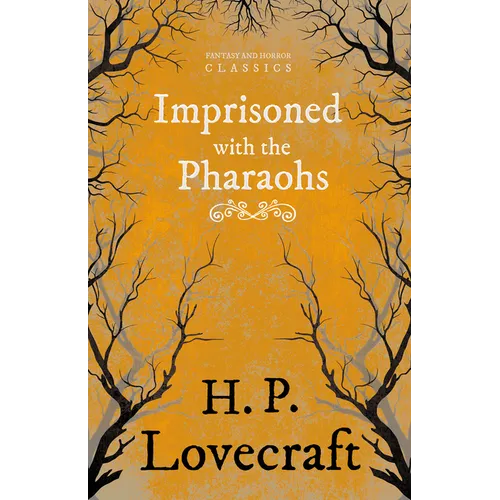 Imprisoned with the Pharaohs (Fantasy and Horror Classics); With a Dedication by George Henry Weiss
