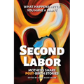 Second Labor: Mothers Share POST-Birth Stories