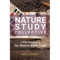 Nature Study Collective: 174 Lessons for Nature Field Trips