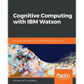 Cognitive Computing with IBM Watson