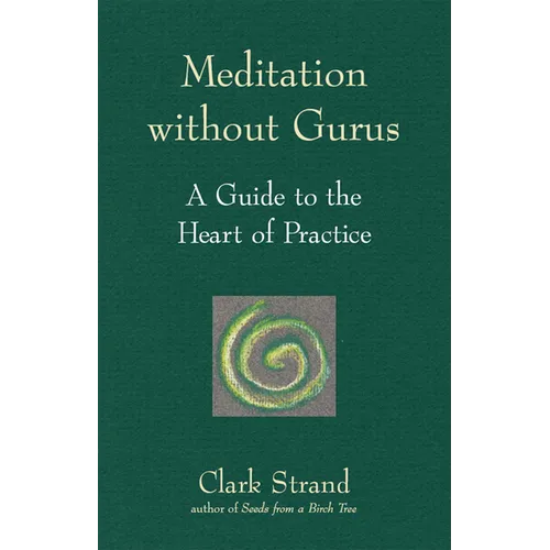 Meditation Without Gurus: Meditation Without Gurus
