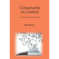 Consonants in Context: The How and Why of English Spelling