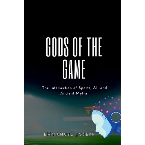 Gods of the Game, The Intersection of Sports, AI, and Ancient Myths