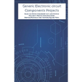 Generic Electronic circuit Components Projects Hands On: Basic Lie Detector, Short out and Switch Polarity Protection, Solenoid Driver, Piezoelectric
