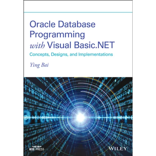 Oracle Database Programming with Visual Basic.Net: Concepts, Designs, and Implementations