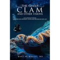 The Giant Clam and Other Visions