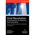 Grid Revolution: An Introduction to Enterprise Grid Computing