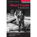 White Tigers: My Secret War in North Korea - Paperback