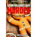 Crunchy Christmas Murder: Killer Cookie Cozy Mysteries, Book 4