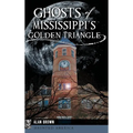 Ghosts of Mississippi's Golden Triangle