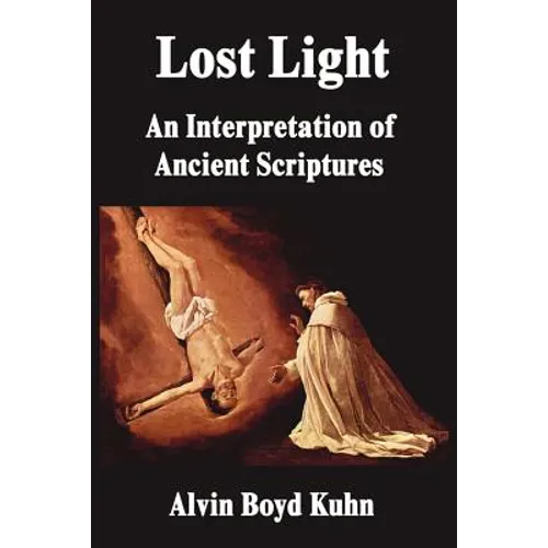 Lost Light: An Interpretation of Ancient Scriptures