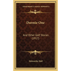 Dormie One: And Other Golf Stories (1917) - Hardcover