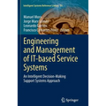 Engineering and Management of It-Based Service Systems: An Intelligent Decision-Making Support Systems Approach