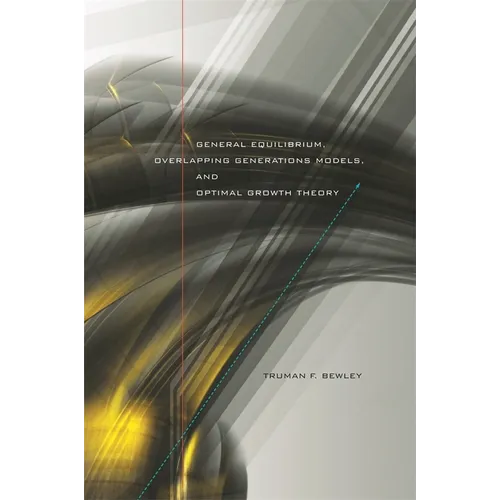 General Equilibrium, Overlapping Generations Models, and Optimal Growth Theory