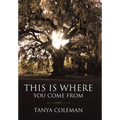THIS is Where You Come From