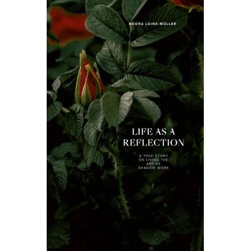 Life as a Reflection: A true story on living the art of shadow work