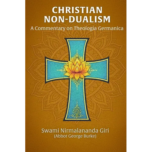 Christian Non-Dualism: A Commentary on Theologia Germanica