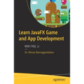 Learn Javafx Game and App Development: With Fxgl 17