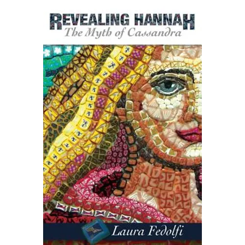 Revealing Hannah The Myth of Cassandra
