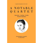 A Notable Quartet. 4 Discographies. Gundula Janowitz, Christa Ludwig, Nicolai Gedda, Dietrich Fischer-Dieskau. [1995].