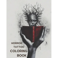 Horror Tattoo Coloring Book: A Creepy Adult Coloring Book