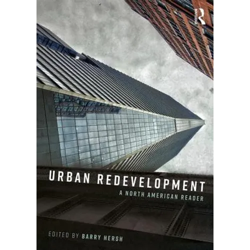 Urban Redevelopment: A North American Reader