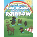 Three Bears, Two Moose, and a Rainbow