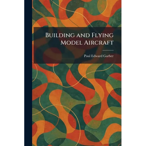 Building and Flying Model Aircraft